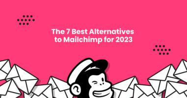 The 7 Best Alternatives to Mailchimp for 2023