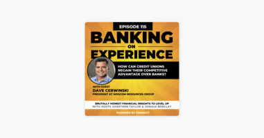 ‎Banking on Experience: How can Credit Unions regain their competitive advantage over banks? on Apple Podcasts