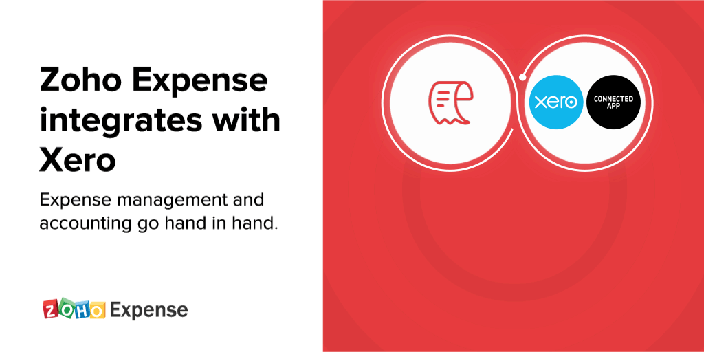 Zoho Expense integrates with Xero - expense management and accounting go hand in hand 