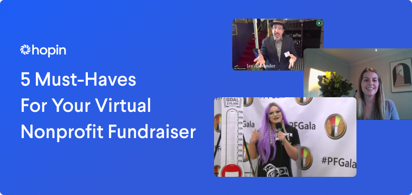 5 Must-Haves For Your Virtual Nonprofit Fundraiser