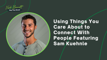 Using things you care about to connect with people featuring Sam Kuehnle