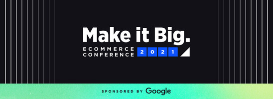 Don't Miss Our 2021 Make it Big Conference