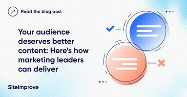 Your audience deserves better content: Here's how marketing leaders can deliver