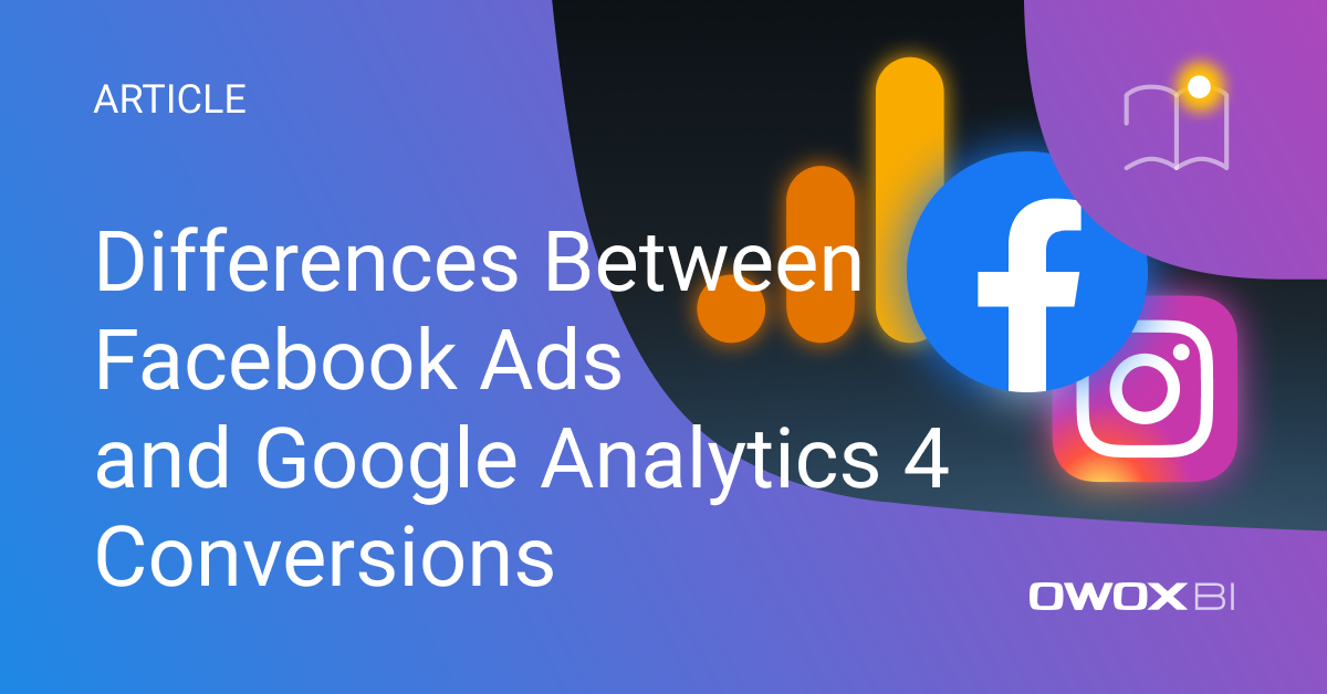 Differences Between Facebook Ads and Google Analytics 4 Conversions (and How to Fix That)