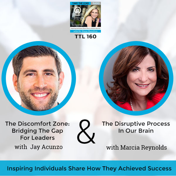THE DISCOMFORT ZONE: BRIDGING THE GAP FOR LEADERS WITH JAY ACUNZO AND DR. MARCIA REYNOLDS