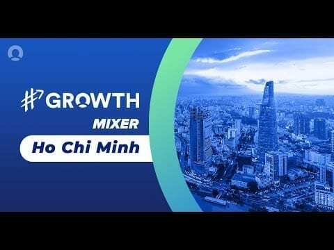 #GROWTH Mixer - Ho Chi Minh City