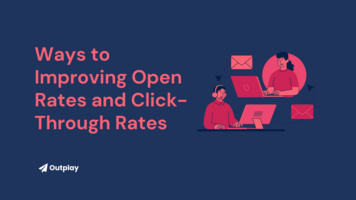 12 Ways to Improving Open Rates and Click-Through Rates