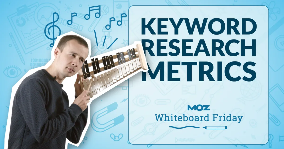 Metrics for Better Keyword Research - Whiteboard Friday