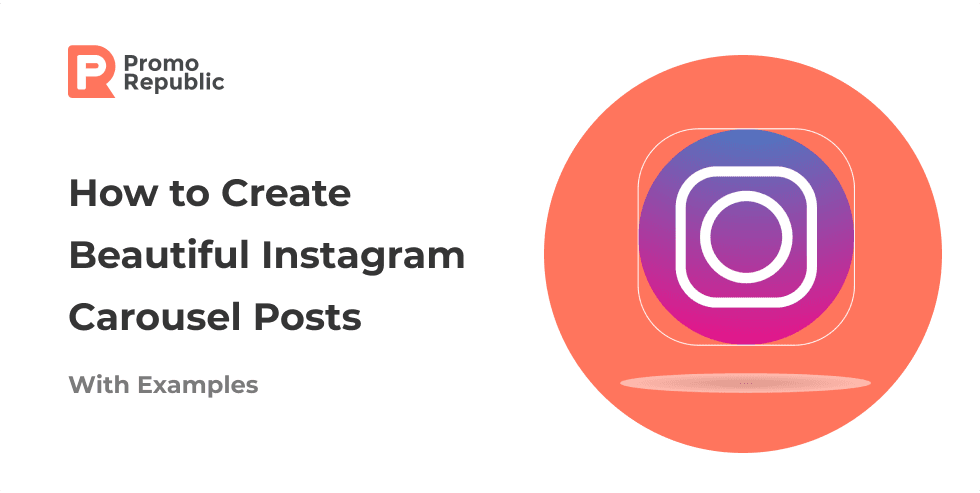 How To Create Beautiful Instagram Carousel Posts With Examples - PromoRepublic