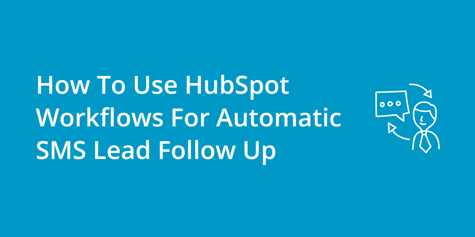 How To Use HubSpot Workflows For Automatic Lead Follow Up