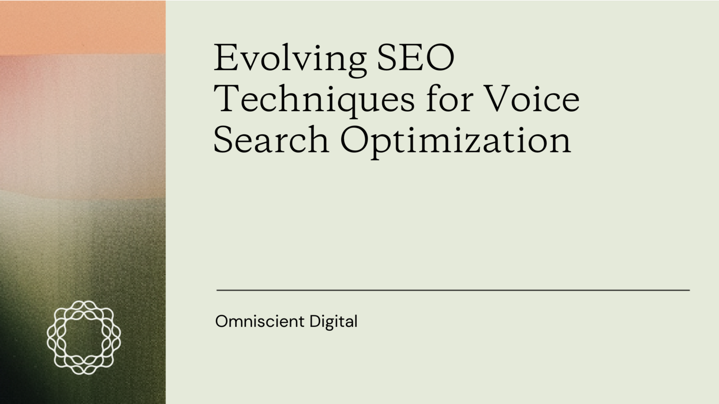 Evolving SEO Techniques for Voice Search Optimization
