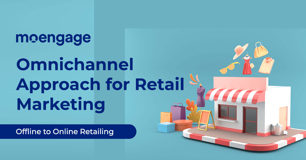 Omnichannel Retail Marketing (Part 1): The Need to Know