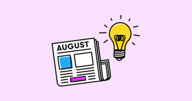 9 August Newsletter Ideas (and Why They Work)