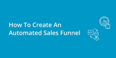 How To Create An Automated Sales Funnel