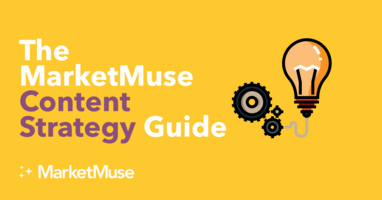 The MarketMuse Content Strategy Guide