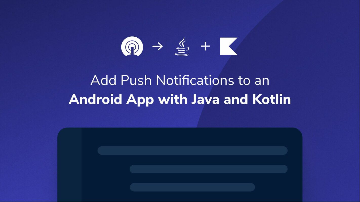 How to Add Push Notifications to an Android App with Java and Kotlin