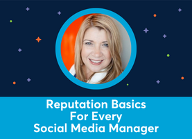 Reputation Basics For Every Social Media Manager (Fiona Lucas)