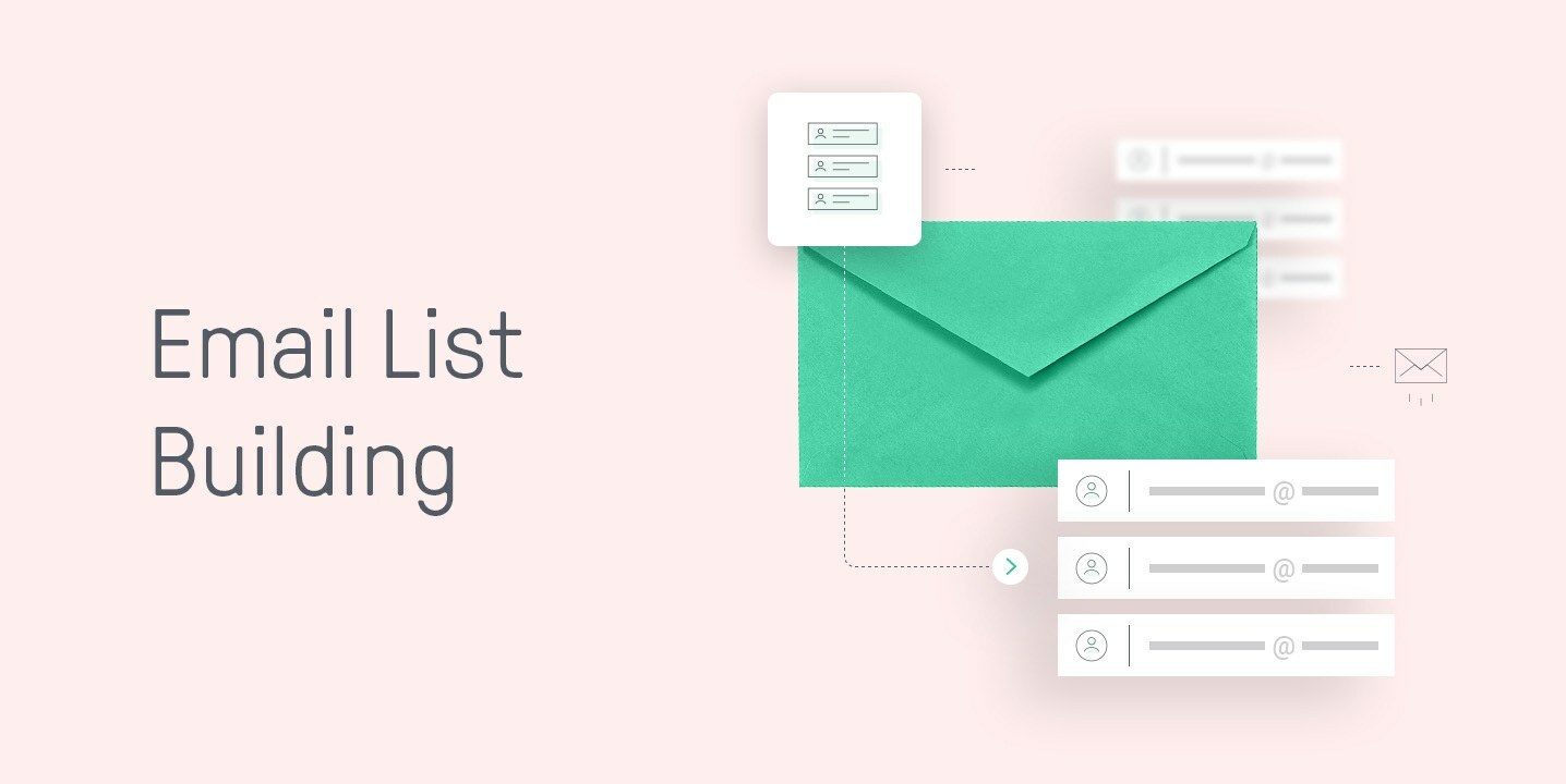 Build an Email List with These 9 Killer Strategies in 2021 & Beyond