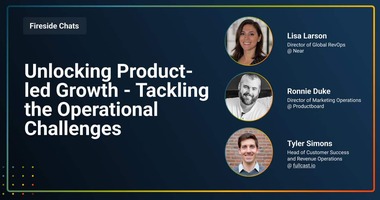 Fireside Chat: Unlocking Product-led Growth – Tackling the Operational Challenges