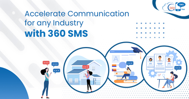 Accelerate Communication for any Industry with 360 SMS