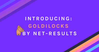 Introducing: Goldilocks by Net-Results