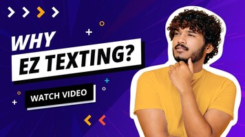 Why Customers Choose EZ Texting for Text Marketing
