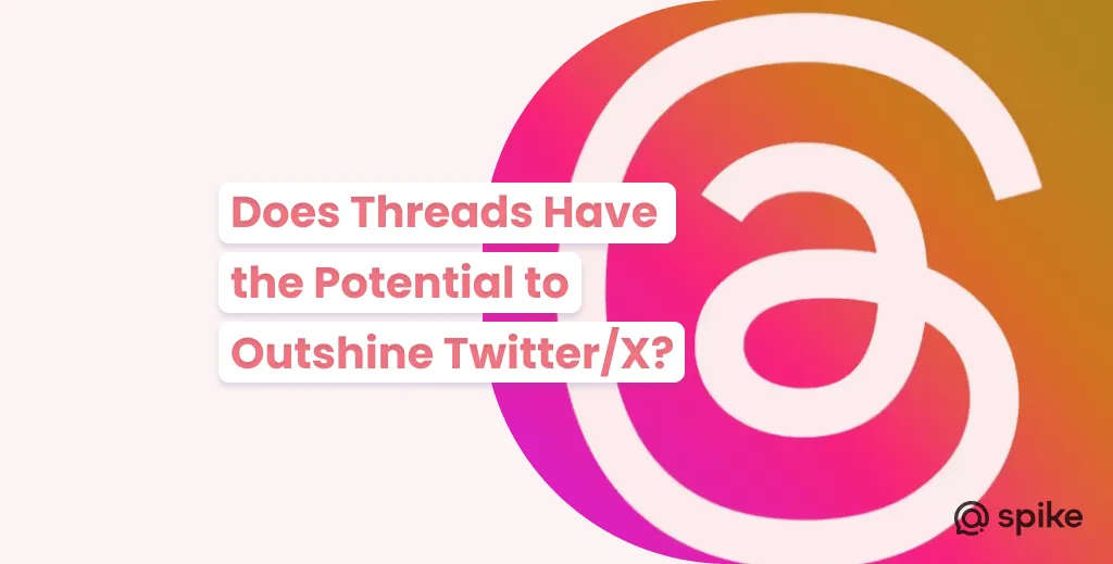 Threads: The New Social Media Sensation and Its Potential to Outshine Twitter/X