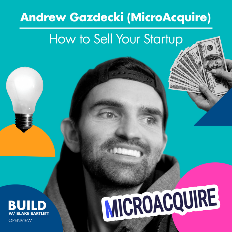 Andrew Gazdecki (MicroAcquire): Busting the Myths of Selling Startups