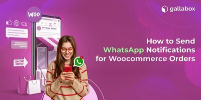 How to send WhatsApp Notifications for WooCommerce orders 