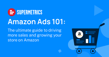 Amazon Ads 101: The ultimate guide to driving more sales and growing your store on Amazon