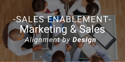 Sales Enablement: Marketing and Sales Alignment by Design