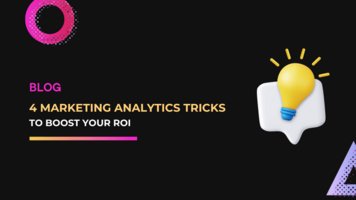 4 Marketing Analytics Tricks to Boost Your ROI