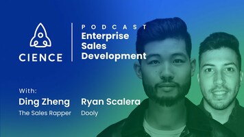 Enterprise Sales Development with Ryan Scalera and Ding Zheng