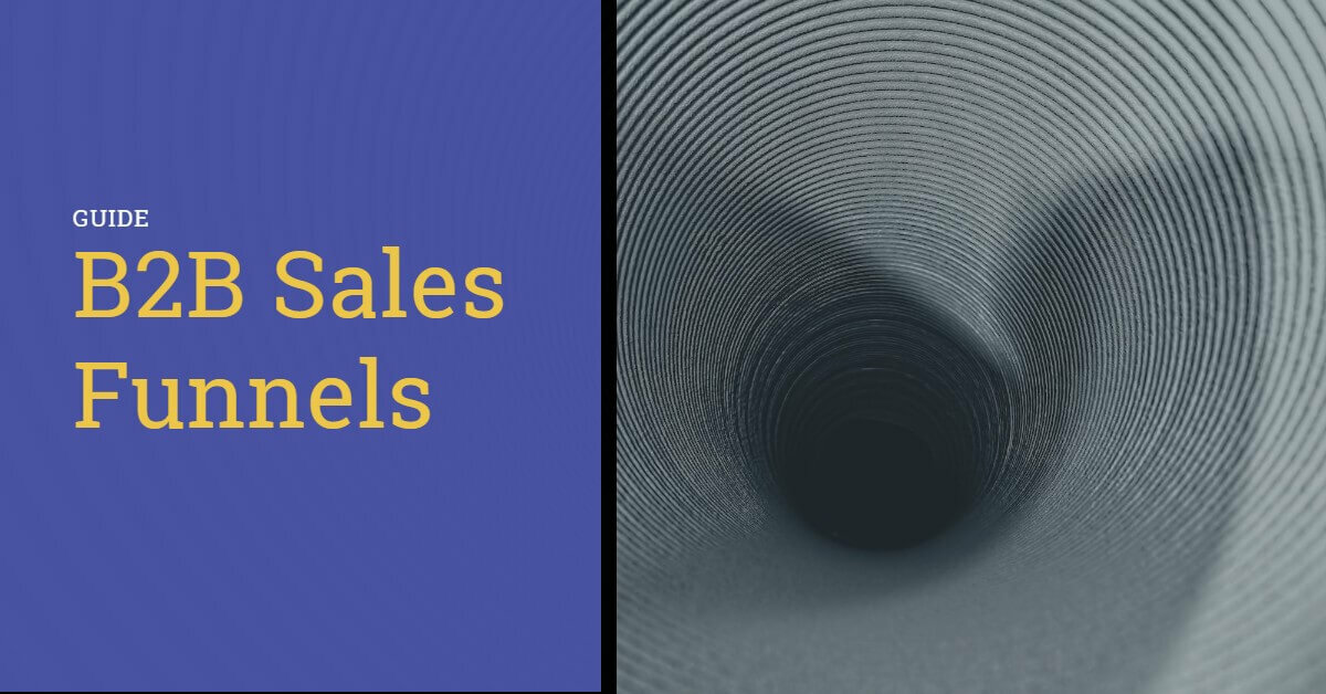 B2B Sales Funnels: Stages, Strategies & Examples