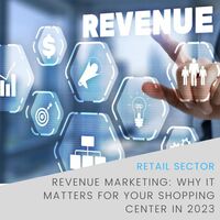 Revenue Marketing: Why It Matters For Your Shopping Center In 2023