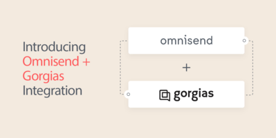 Announcing Omnisend & Gorgias Integration for Ecommerce