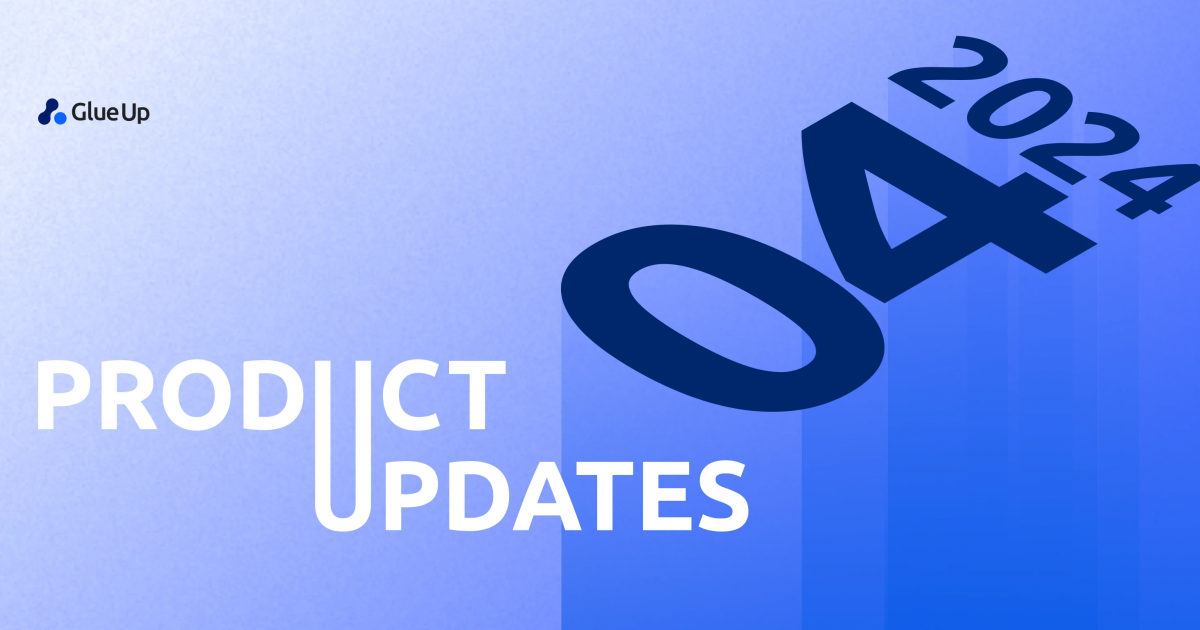 Glue Up Monthly Updates: April