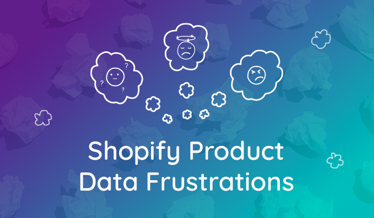 5 Shopify Plus Product Content Frustrations Solved By a PIM