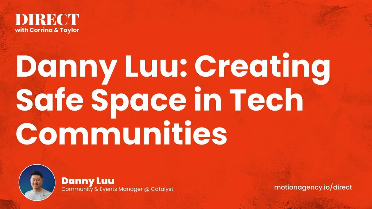 Danny Luu: Creating Safe Spaces in Tech Communities