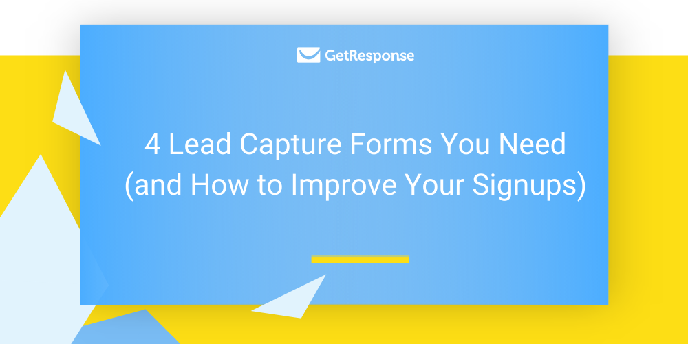 4 Lead Capture Forms You Need (and How To Improve Your Signups)