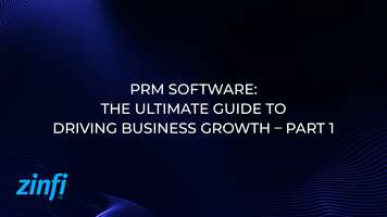 PRM Software: The Ultimate Guide to Driving Business Growth – Part 1