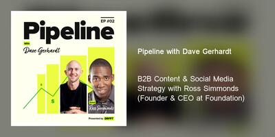 B2B Content & Social Media Strategy with Ross Simmonds (Founder & CEO at Foundation)