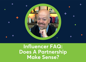 🎥⭐️ FAQ: Assessing If An Influencer Partnership Makes Sense (Mike Allton)