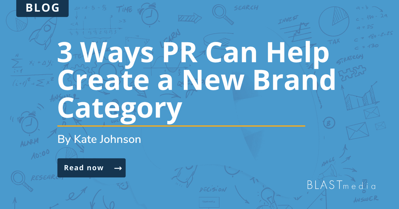3 Ways PR Can Help Create a New Brand Category