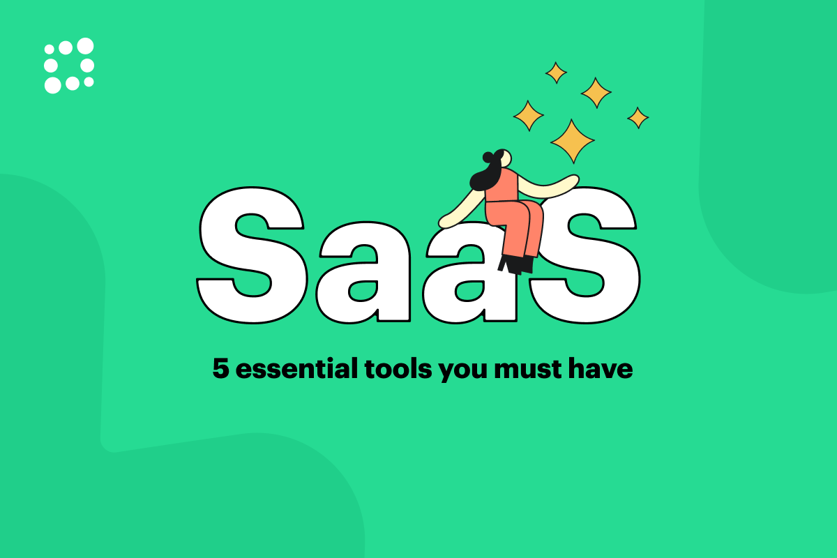 SaaS Tools for Business Growth: Five Essentials You Must Have