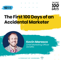 The First 100 Days of an Accidental Marketer with Kevin Marasco