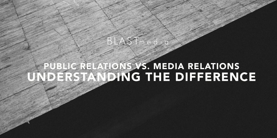 Public Relations vs. Media Relations: Understanding the Difference