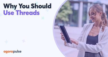 Why Threads Should Be Part of Your Marketing Strategy