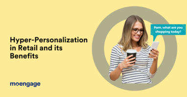Hyper-Personalization in Retail and its Benefits