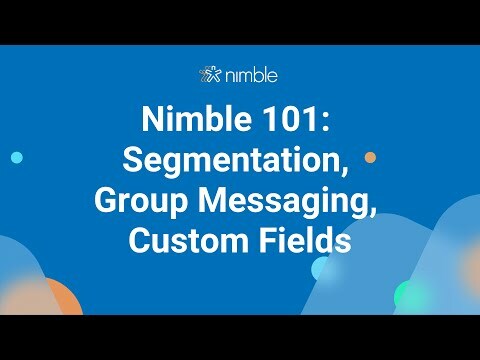 Using Nimble's Segmentation, Group Messaging, and Custom Fields